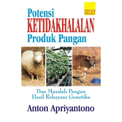 Potensi ketidakhalalan produk pangan dan masalah pangan hasil rekayasa genetika
