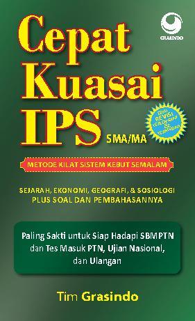 Cepat kuasai IPS SMA/MA : metode kilat sistem kebut semalam Sejarah, Geografi, Ekonomi, & Sosiologi