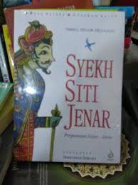 SYEKH SITI JENAR : Pergumulan Islam Jawa