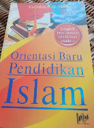 Orientasi baru pendidikan islam / Fadlulah
