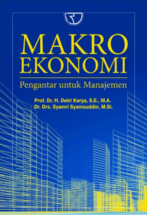 Makro ekonomi pengantar untuk manajemen / Detri Karya