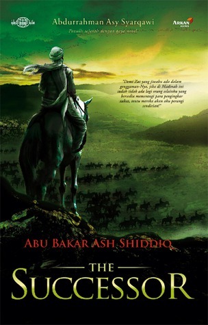 Abu Bakar Ash Shiddiq the successor / Abdurrahman asy syarqawi