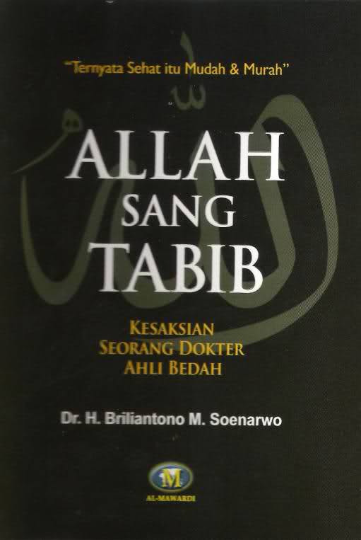 ALLAH SANG TABIB : KESAKSIAN SEORANG DOKTER AHLI BEDAH