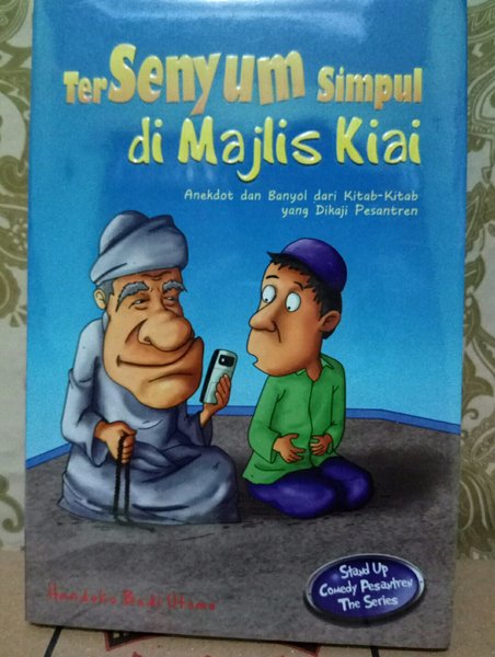 Tersenyum Simpul di Majlis Kiai. Anekdot dan Banyol dari Kitab-Kitab yang Dikaji Pesantren.