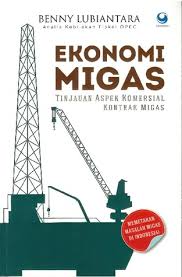 Ekonomi Migas : Tinjauan Apek Komersial Kontrak Migas