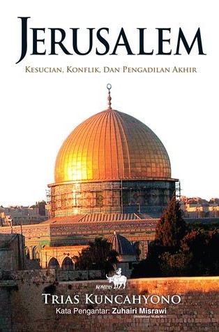 Jerusalem : Kesucian, Konflik, dan Pengadilan Akhir