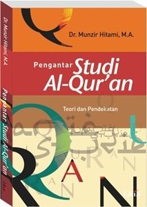 Pengantar Studi Al-Qur'an : Teori Pendekatan