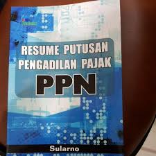 Resume Putusan Pengadilan Pajak : PPN