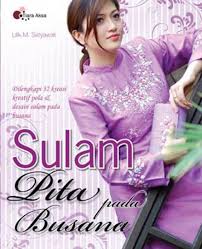Sulam pita pada busana / Lilik Maskuroh Setyawati