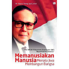 Memanusiakan Manusia : menata jiwa membangun bangsa