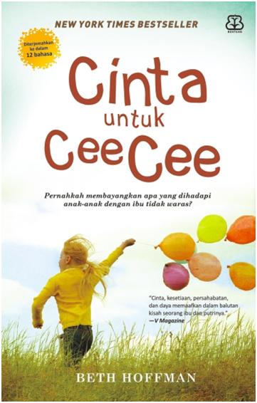 Cinta untuk CeeCee / Beth Hoffman; Penerjemah, Tisa Anggriani; Penyunting, Nunung Wiyati