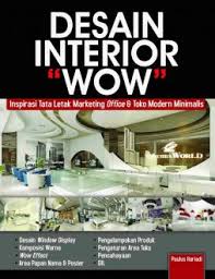 Desain Interior "WOW" : inspirasi tata letak marketing office & toko modern minimalis