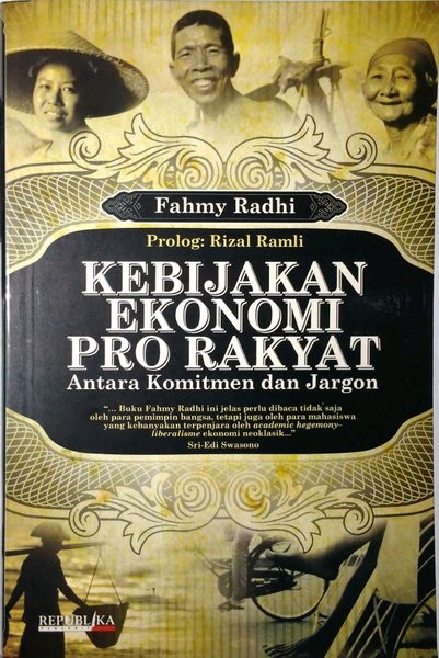 Kebijakan ekonomi pro rakyat : Antara komitmen dan jargon