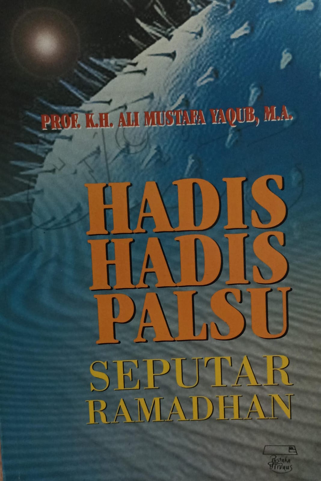 Hadis Hadis Palsu Seputar Ramadhan