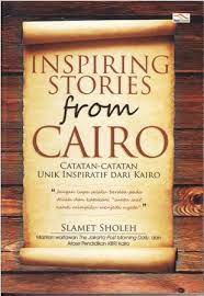 Inspiring Stories From Cairo / Slamet Sholeh