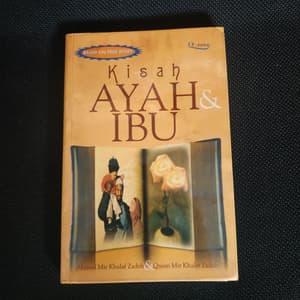 Kisah Ayah Dan Ibu / Penulis Zadeh Khalaf Mir Ahmad, Penerjemah Musawa Toha, Penyunting Ard Asghar Ali, Desain Cover Ass Eja