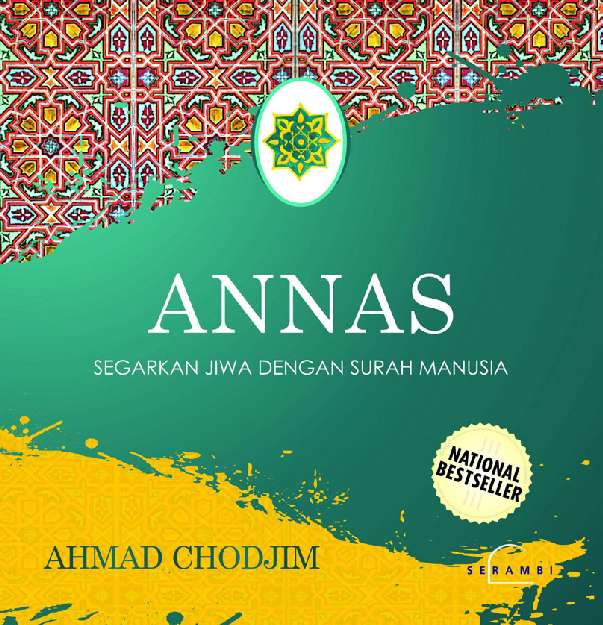 ANNAS :  Segarkan jiwa dengan surah manusia / Chodjim Achmad, penulis ; Qasy F. Muhammad, penyerasi ; Siti Qomariyah, pewajah isi.