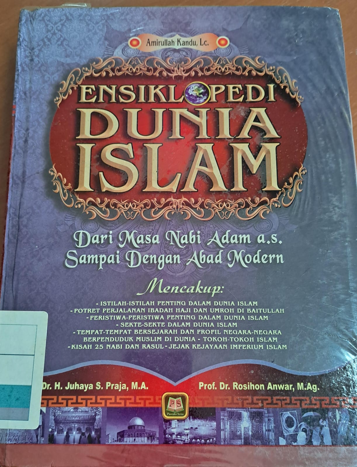 Ensiklopedi Dunia Islam : Dari masa nabi Adam a.s sampai dengan abad modern