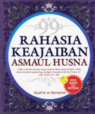 Rahasia keajaiban Asmaul Husna / Syafi'ie el Bantanie