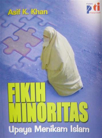 Fikih Minoritas : Upaya menikam islam