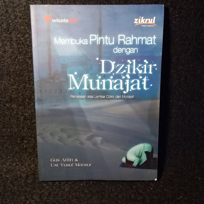 Membuka Pintu Rahmat dengan Dzikir Munajat : Penjelasan atas Dzikir dan Munajat