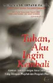 Tuhan Aku ingin kembali