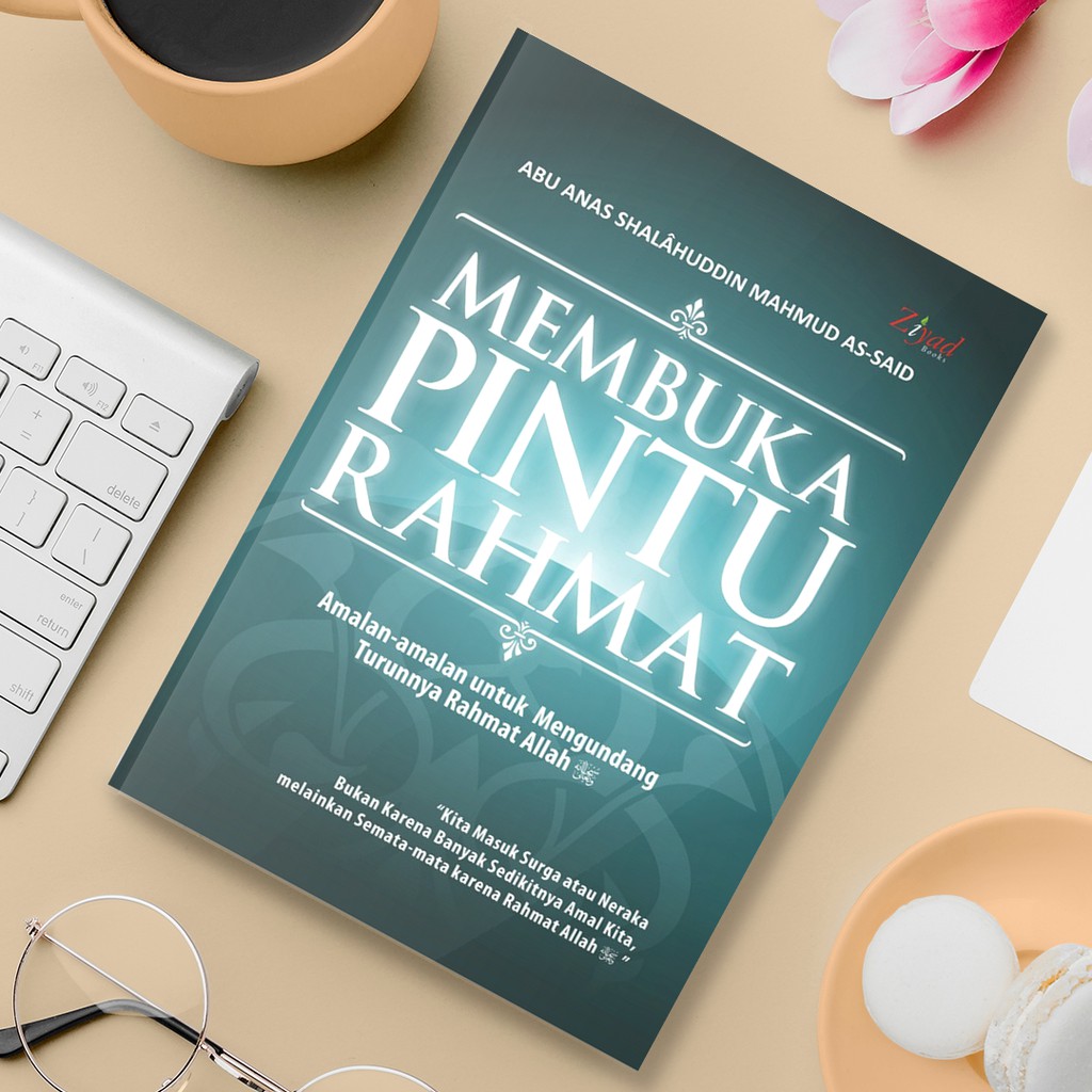MEMBUKA PINTU RAHMAT : Amalan-amalan untuk Mengundang Turunnya Rahmat Allah