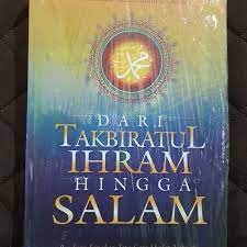 Dari Takbiratul Ihram Hingga Salam
