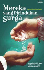 Mereka yang dirindukan surga : meneladani kisah hidup generasi muslim pilihan