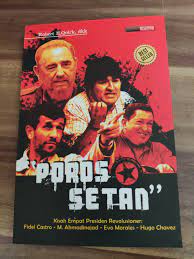 Poros Setan : Kisah Empat Presiden Revolusioner; Fidel Castro, M. Ahmadinejad, Evo Morales, Hugo Chaves