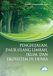 Penghijauan, Daur Ulang Limbah, Iklim dan Ekosistem di Dunia