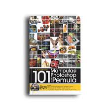 101 Manipulasi Photoshop untuk Pemula / A. Asep Effendy, Desain Sampul, Destyan; Tata Letak/Penyunting, Ucak.