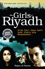 The Girls of Riydah. Kisah Email Empat Gadis Saudi Arabia yang Menghebohkan… / Rajaa Al Sanea; Penerjemah, Syahid Widi Nugroho; Penyunting, Mehdy Zidane