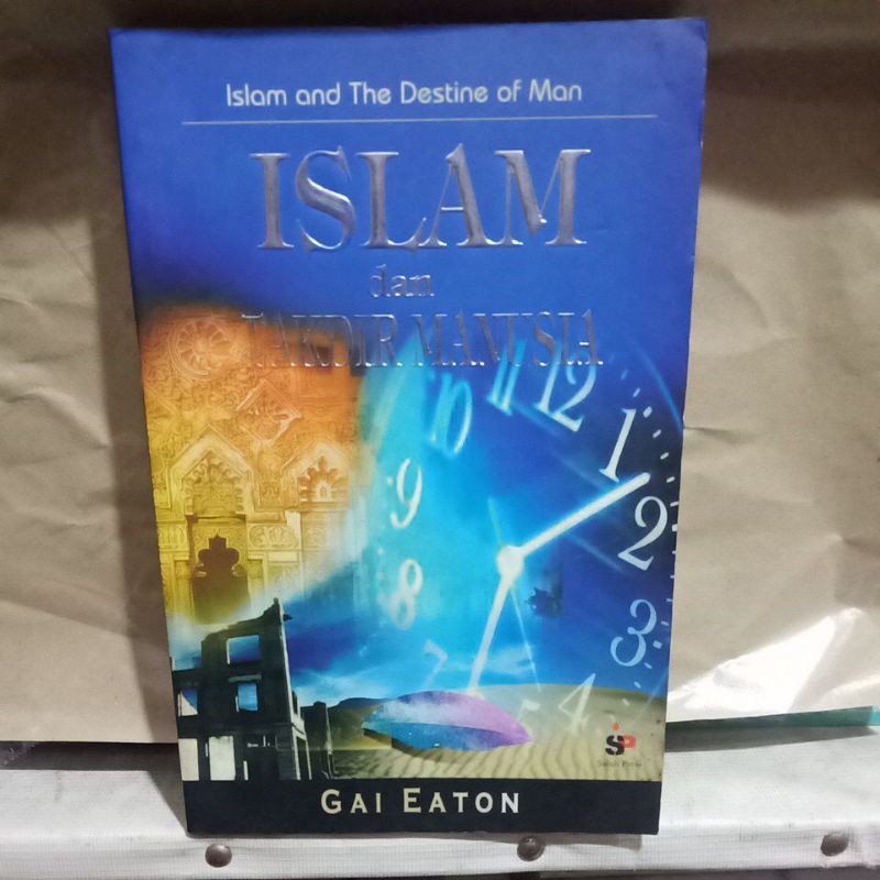 Islam dan Takdir Manusia : Isalam and The Destine of Man