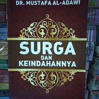Surga dan keindahannya :  Mengungkap sisi terdalam Keindahana Surga / Editor ;Endang Suryana Desain Sampul dan isi; Prass Santoso Penata letak isi ; Tofa Profreader; Hartanto