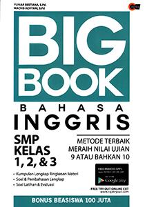 Big book bahasa Inggris SMP kelas 1, 2, & 3 / Yuniar Bestiana, Machis Achyani ; penyunting, Selviana Rahayu ; ilustrasi, Nunu