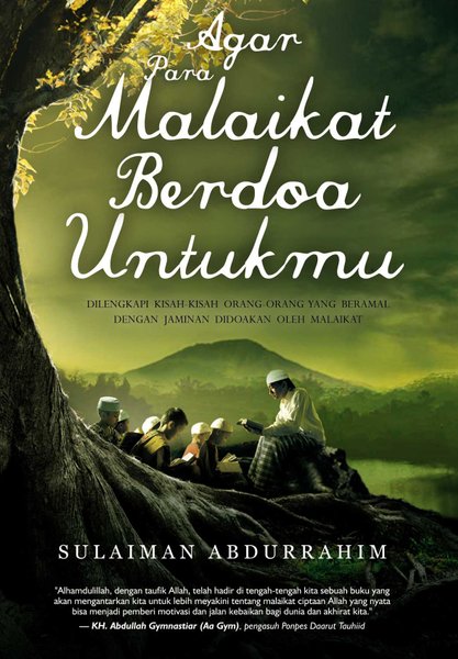 Agar Para Malaikat Berdoa Untukmu / Sulaiman Abdurrahim