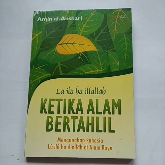Ketika Alam Bertahlil : Mengungkap Rahasia La ila ha illallah di Alam Raya