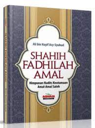 Shahih Fadhilah Amal : Himpunan Hadits Keutamaan Amal-Amal Saleh