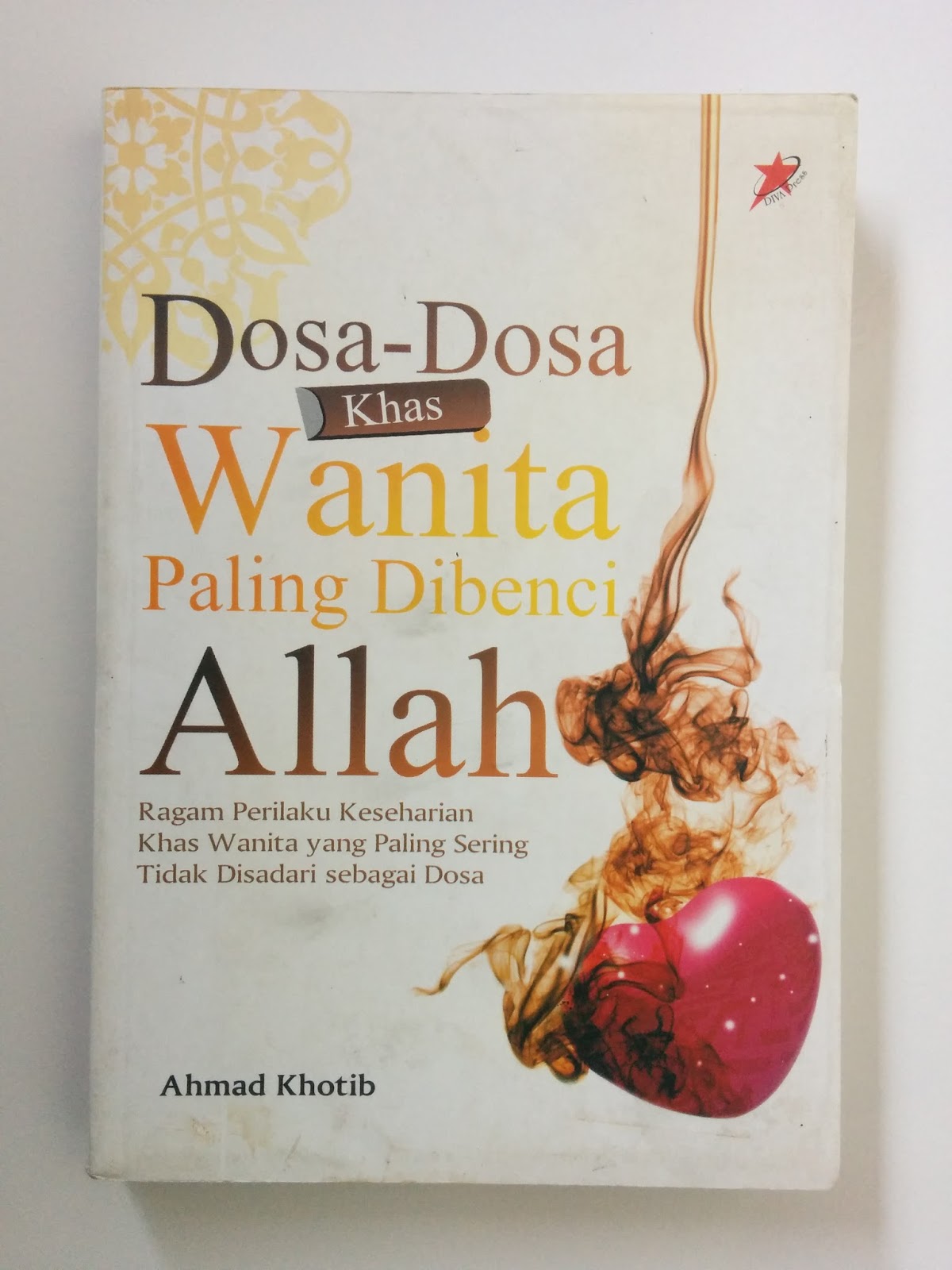 Dosa-dosa khas wanita yang di benci ALLAH : ragam perilaku keseharian khas wanita