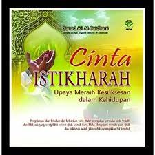 Cinta istikharah :  upaya meraih kesuksesan dalam hidup / Sanad Ali Al-Baidhani ; Penerjemah : Kamran Asad Irsyady