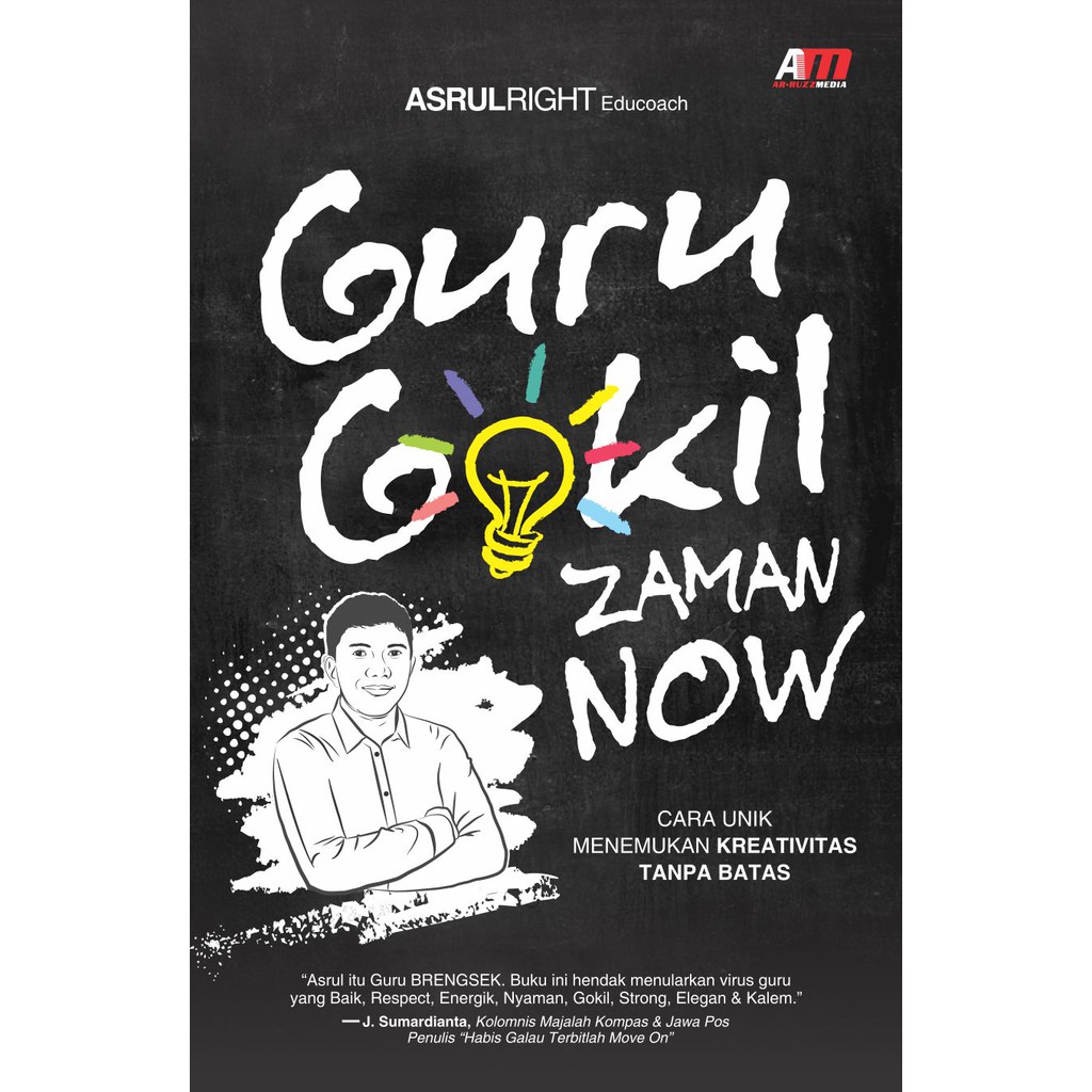 Guru gokil zaman now : Cara unik menemukan kreativitas tanpa batas