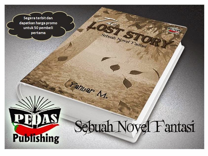 The Lost Story :  Menguak misteri hilangnya sebuah cerita / Yanuar M