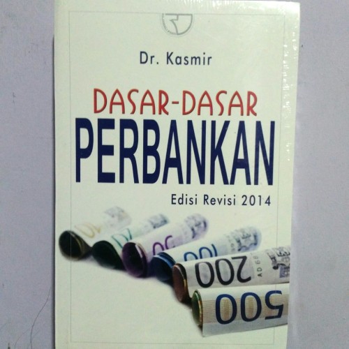 Dasar - Dasar Perbankan Edisi Revisi