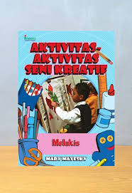 Aktivitas-aktivitas seni kreatif :  Cetak-Mencetak / Mary Mayesky