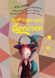 Kisah orang orang capricorn / Ayu Utami