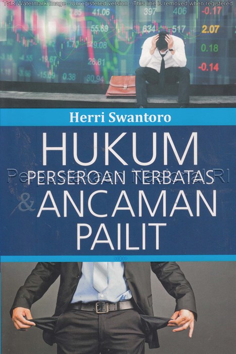 Hukum Perseroan Terbatas & Ancaman Pailit / Herri Swantoro