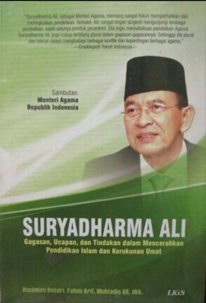 Suryadharma Ali :  gagasan, ucapan, dan tindakan dalam mencerahkan pendidikan Islam dan kerukunan umat / Ruchman Basori