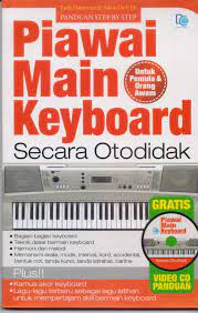 Piawai Main Keyboard Secara Otodidak :  Panduan Step By Step / Endy Daniyanto & Adam De F.H.