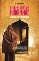 Bilik-Bilik Cinta Muhammad : Kisah Sehari-Hari Rumah Tangga Nabi
